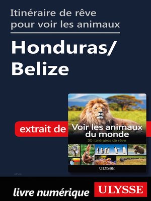 cover image of Itinéraire de rêve pour voir les animaux-- Honduras/Belize